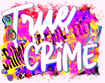 May include: A graphic design with the words "True Crime" in white, outlined in blue. The background features a mix of pink, yellow, and red splatters and shapes, with elements like handcuffs and text fragments.