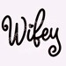 Wifey Pink or Black/png for Printing and Cutting/sublimation/direct to