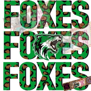 May include: Three stacked images of the word "FOXES" in green and brown leopard print. The middle image also includes a green and black fox head graphic.