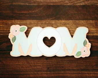 Floral MOM Cookie Cutter with Heart