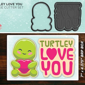 May include: A cookie cutter set featuring a turtle holding a heart, and the words "TURTLEY LOVE YOU" in a playful font. The set includes a 7 inch by 4.375 inch cookie cutter for the words and a separate cutter for the turtle.