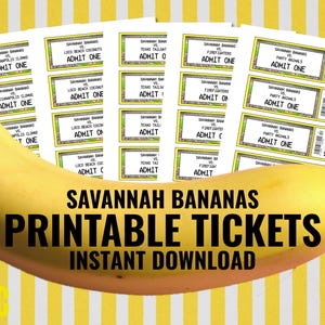 May include: Printable Savannah Bananas tickets against a yellow and white striped background. Each ticket, with a yellow border, says "ADMIT ONE". A yellow banana is in the foreground, with the text "PRINTABLE TICKETS INSTANT DOWNLOAD".