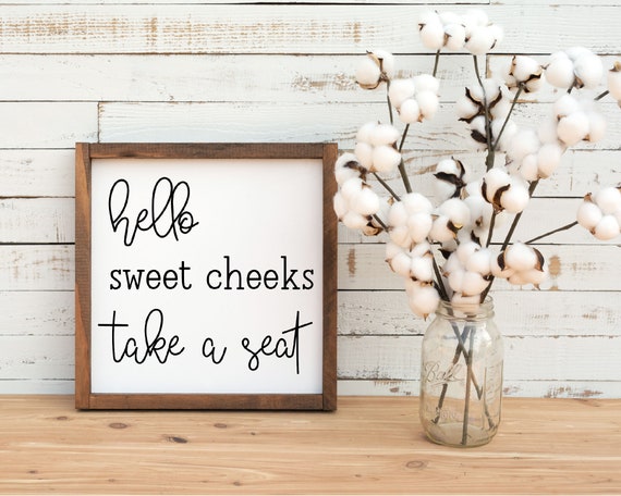 Download Hello sweet cheeks take a seat sign svg file cut file for ...