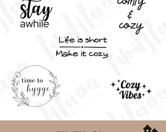 Cozy Bundle #1, svg png jpg, Stay Awhile, Comfy, Life is Short, Time to Hygge, Vibes, Cricut Cut File, Wall Decor, DIY design, Home Decor