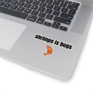 shrimps is bugs sticker, shrimps is bugs, shrimp sticker, funny sticker, cute sticker