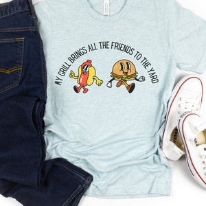 Mijn grill brengt alle vrienden naar de tuin shirt, 4 juli shirt, vaderdagshirt, 4 juli, 4 juli, vaderdag, bbq