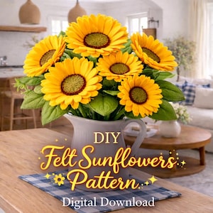 Puede incluir: Un ramo de girasoles de fieltro en una jarra blanca sobre una mesa de madera. Los girasoles tienen pétalos de color amarillo brillante y centros de color marrón oscuro. El texto "DIY Felt Sunflowers Pattern Digital Download" está presente.