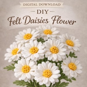 Pode incluir: Um buquê de margaridas de feltro feitas à mão com pétalas brancas e centros amarelos, amarrado com uma fita verde. A imagem inclui o texto "DOWNLOAD DIGITAL - DIY - Felt Daisies Flower" e "Easy Step-by-Step Tutorial & Templates".