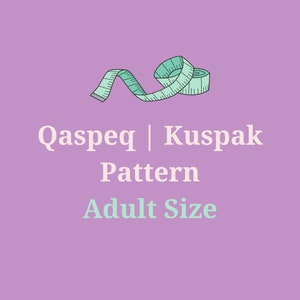 Qaspeq Kuspuk Pattern - PDF Printable - Alaska Native Dress