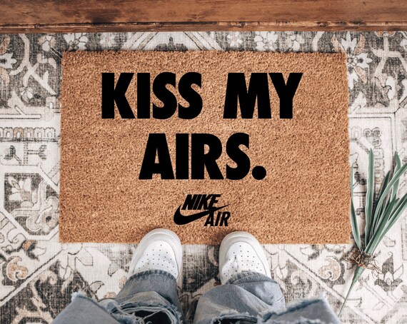 Kiss My Airs Nike Inspired Welcome Mat Sneakerhead Doormat - Etsy