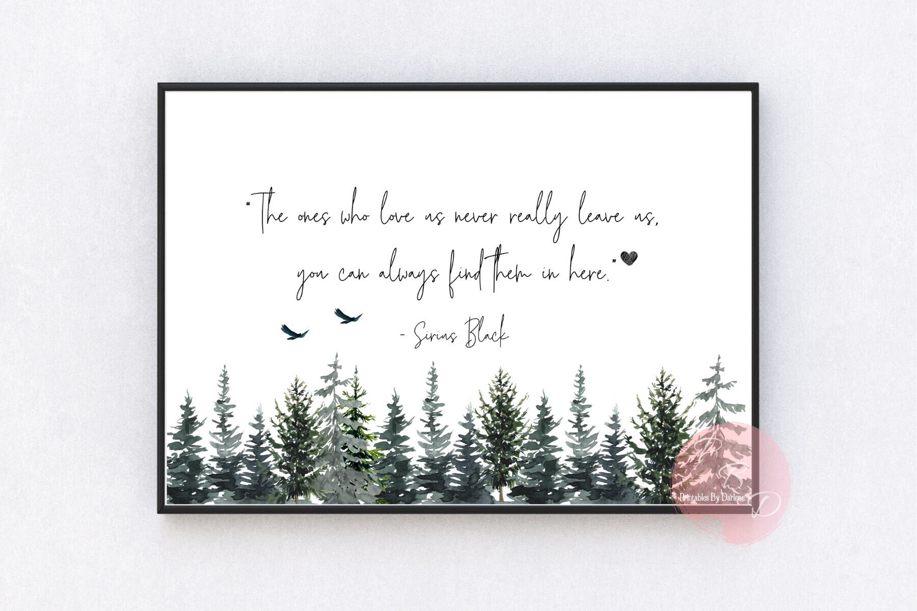 The Ones That Love Us Never Leave Us The Ones Who Love Us Never Really Leave Us Sirius Black | Etsy Uk