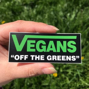 Vegans &quot;off the greens&quot; sticker