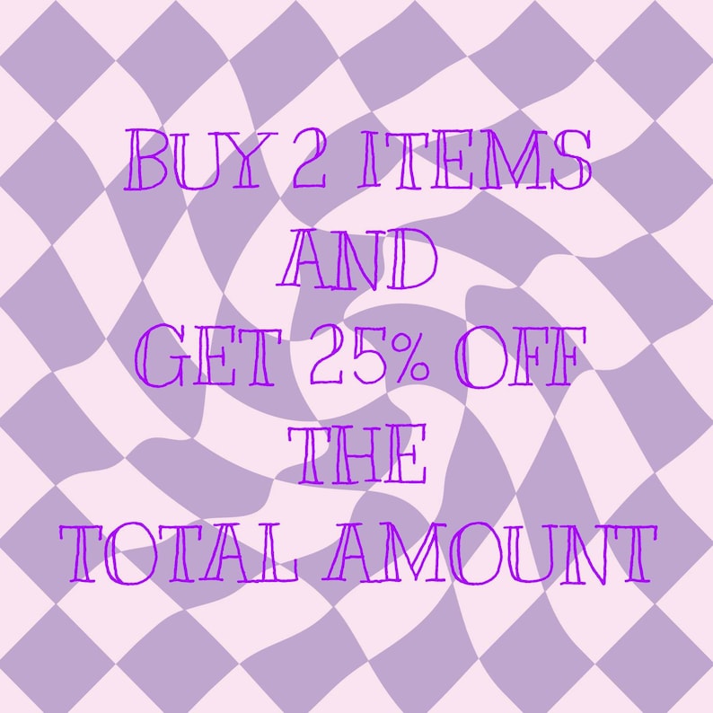 May include: A promotional graphic with the text "BUY 2 ITEMS AND GET 25% OFF THE TOTAL AMOUNT" in purple, set against a light pink and lavender checkered background with a swirling pattern.