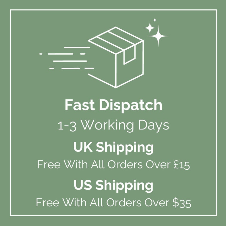 May include: A white line drawing of a box with a star above it. The text reads "Fast Dispatch 1-3 Working Days UK Shipping Free With All Orders Over &pound;15 US Shipping Free With All Orders Over $35"