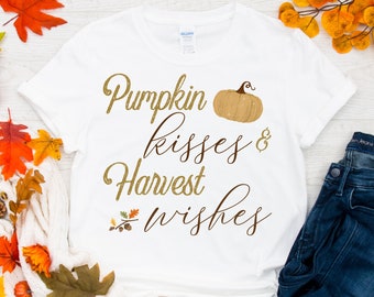 Pumpkin Kisses & Harvest Wishes shirt, fall shirt, autumn shirt, women's fall shirt, women's autumn shirt, Thanksgiving shirt, pumpkin shirt
