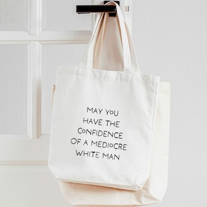 Tote Bag BE CONFIDENT Stoff Tasche mit Spruch "May You Have The Confidence Of A Mediocre White Man", Jutebeutel, hippe Einkaufstasche
