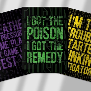 May include: Three black posters with bold, distressed text in purple, green, and yellow. The posters feature phrases like "Breathe the pressure" and "I got the poison." The overall theme is motivational or artistic.