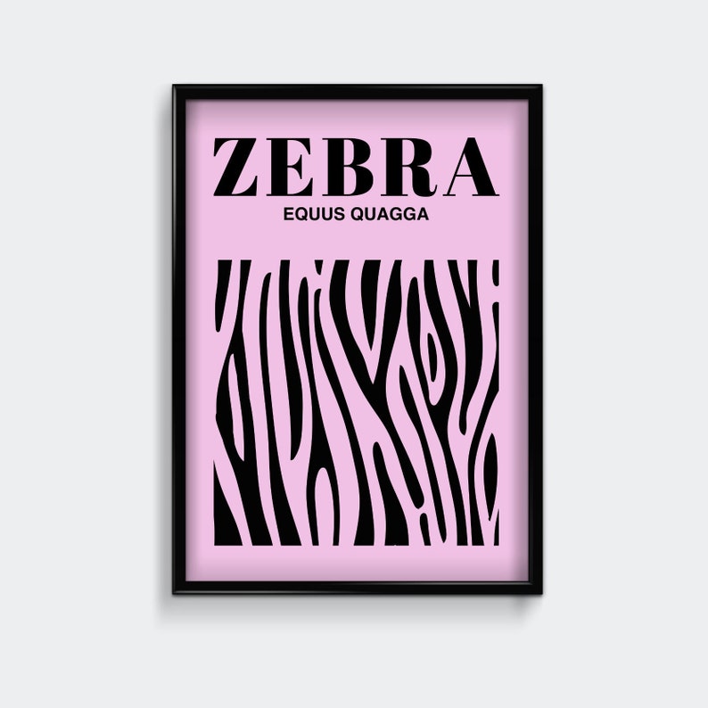 May include: A black framed poster with a pink background and a black zebra print. The text "ZEBRA" and "EQUUS QUAGGA" is printed in black at the top of the poster.