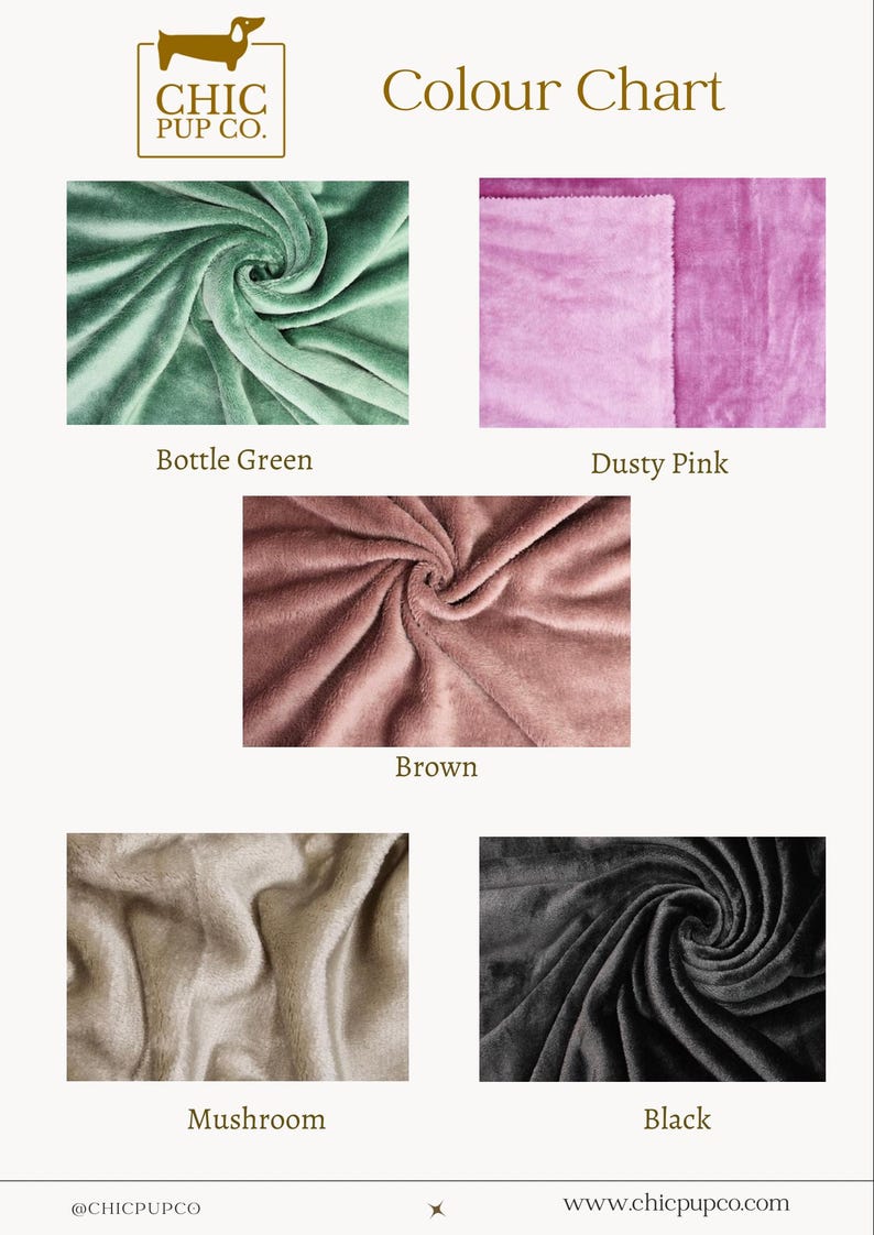 May include: A colour chart displaying fabric swatches in Bottle Green, Dusty Pink, Brown, Mushroom, and Black. The text "Colour Chart" is at the top, with the Chic Pup Co. logo. Website and social media details are at the bottom.