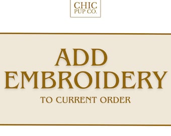 Custom Embroidery Add-On for Chic Pup Apparel