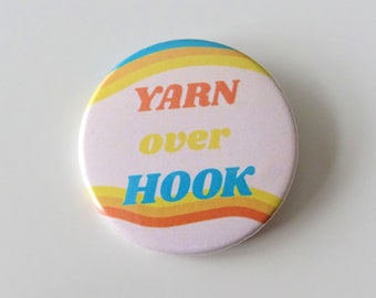 Yarn Over Hook Pin Badge, Crochet Humour, Crochet Badge, Crochet Gift