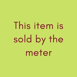 May include: Text on a green background that reads "This item is sold by the metre."