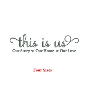 This is us our story our home our love Machine embroidery design / Home sweet home / Home Love / Our story / Three sizes