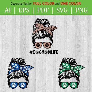 Dog Mom Life Messy Bun  SVG Cut file / Dog Messy bun Mom Circuit file / Dog Mom / PNG SVG