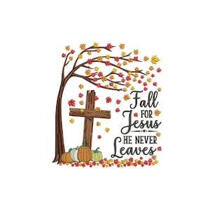 Fall for Jesus never leaves Machine embroidery design / Fall Jesus / Jesus