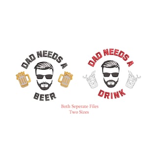 Dad Needs a Drink Machine Embroidery Design / Dad drink / Whiskey Bottle / Two sizes