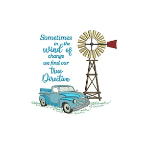 May include: A blue pickup truck is parked next to a brown windmill with a red roof. The text "Sometimes in the wind of change we find our true direction" is written in blue text.