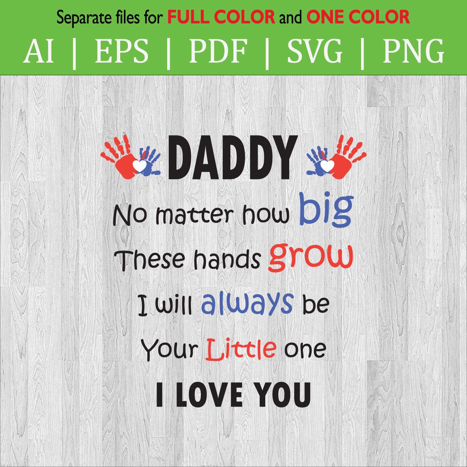 Daddy I Love You No Matter How Big Your Hands Grow SVG Cut File / Daddy Love  / I Love You PNG File - Etsy Israel, image size:1500x1500