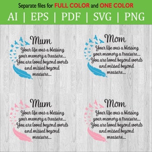 May include: Two versions of a printable design for a memorial. The design features a blue and pink feather with a flock of birds flying above. The text reads "Mum" and "Mom" with the message "Your life was a blessing, your memory a treasure... You are loved beyond words and missed beyond measure..."