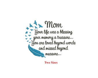 Mom Remembrance quotes Machine Embroidery Design / Your life was a blessing / Feathers Flying with birds / Three sizes