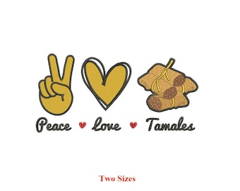 Op de afbeelding: Borduurontwerp "Vrede, liefde en tamales". Het ontwerp bevat een vredesteken, een hart en een stapel tamales. De tekst "Vrede, liefde, tamales" staat onder het ontwerp. Twee maten zijn beschikbaar.