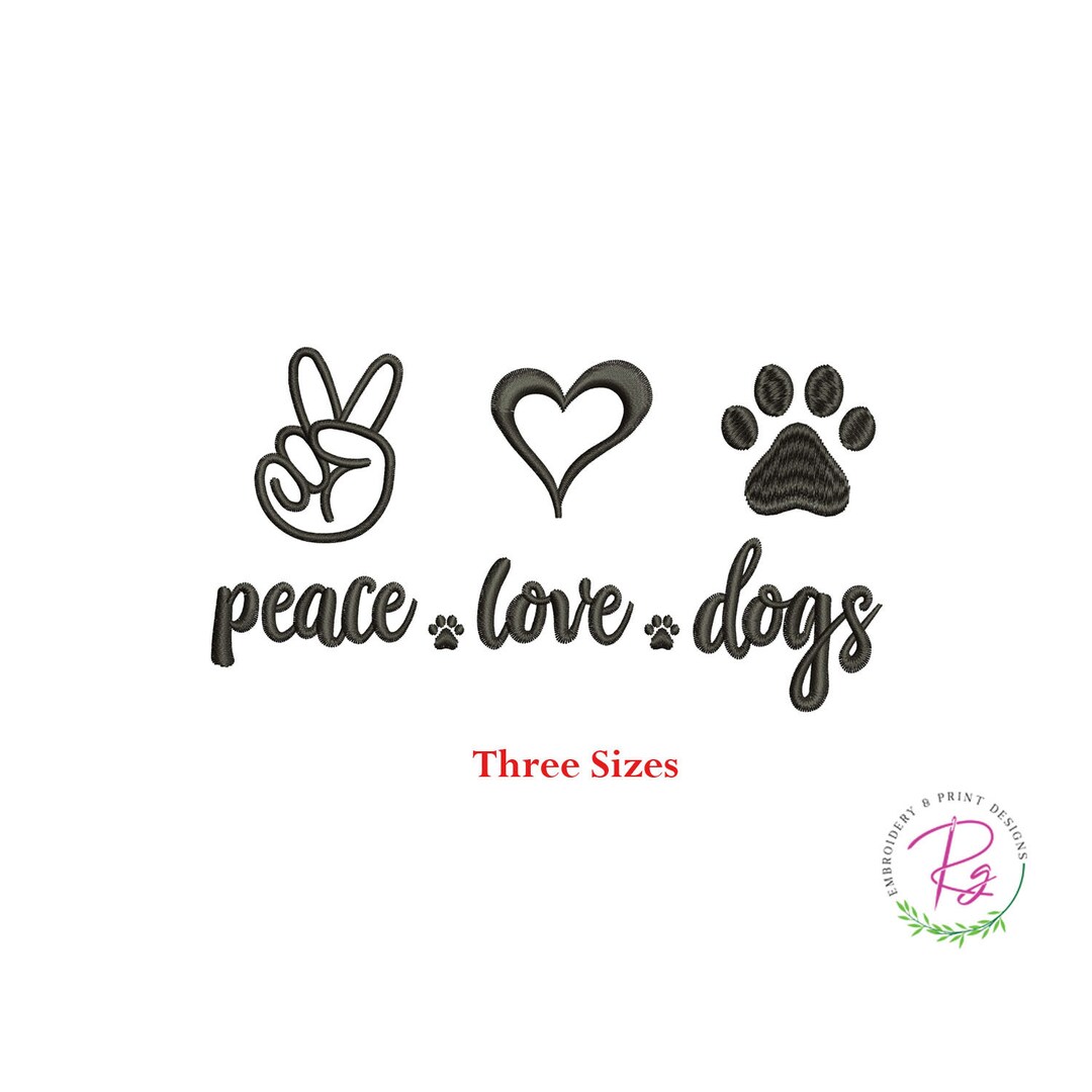 Peace Love Dogs Machine Embroidery / Embroidery Design / Animal Lover