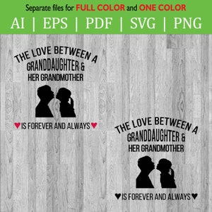 Love between granddaughter & grandmother is forever SVG Cut files / Grandmother love / PNG