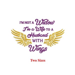 May include: Purple embroidery design with gold wings and the text "I'm not a Widow I'm a Wife to a Husband with Wings" and "Two Sizes" in red.