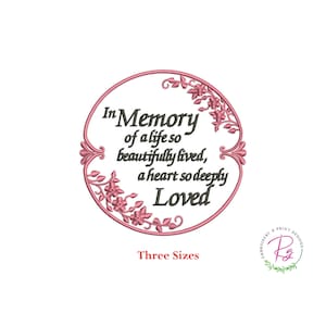 Remembrance Memory Machine Embroidery Design | Honor Loved Ones | Beautiful Life