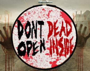 The Walking Dead Don't Open Dead Inside Cross Stitch Piece
