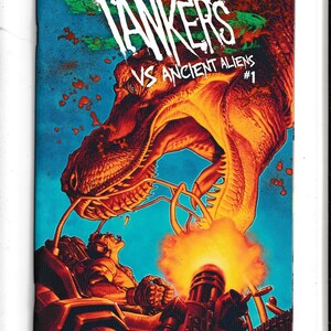 May include: A comic book titled Tankers vs Ancient Aliens #1 featuring a large orange dinosaur looming over a person in a mechanical vehicle firing a weapon with a bright yellow muzzle flash against a blue background with red splatter effects.