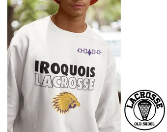 IROQUOIS LACROSSE RARE Unisex Sweatshirt  -  Lax Native League Nationals Creators Game Man Woman Tee Old Skool Retro Classic Vintage Pll Nll