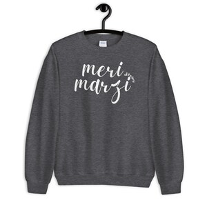 Meri Marzi Desi-tröja | Indiska kläder | Grafiska t-shirt-ordspråk | Rolig indisk gåva | Punjabi-tröja | Girl Boss-tröja | Pakistanska kläder bild 7
