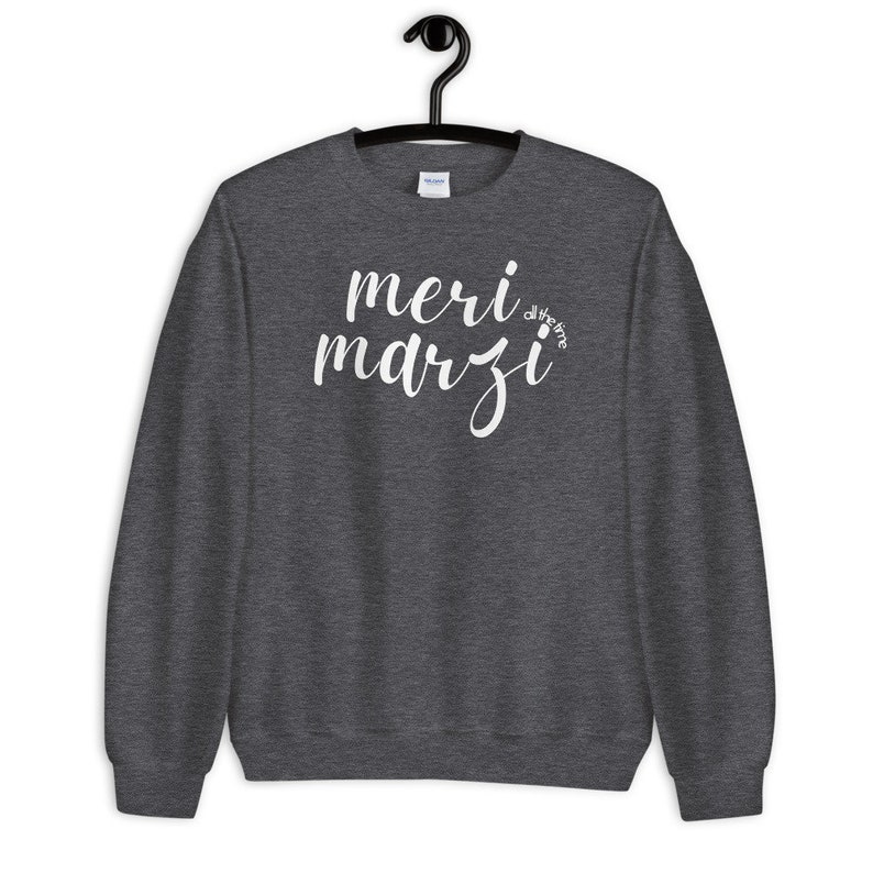 Meri Marzi Desi-tröja | Indiska kläder | Grafiska t-shirt-ordspråk | Rolig indisk gåva | Punjabi-tröja | Girl Boss-tröja | Pakistanska kläder bild 7