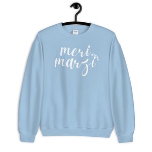 Meri Marzi Desi-tröja | Indiska kläder | Grafiska t-shirt-ordspråk | Rolig indisk gåva | Punjabi-tröja | Girl Boss-tröja | Pakistanska kläder bild 9