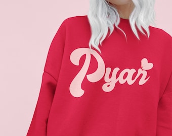 Desi Pyar | Retro Love Sweatshirt | Indian Valentine&#39;s Day Shirt | Cute Love Tee Shirt | Love Graphic Tee | Valentine&#39;s Shirt For Women