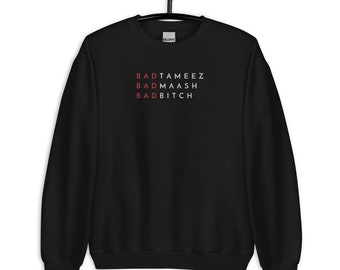 EMBROIDERED Badmaash Badtameez Bad Bitch Sweatshirt | Funny Indian Shirt | Desi Clothes |Pakistani Punjabi Apparel |Besharam Bad Beti |Hindi