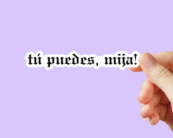 Tu puedes mija sticker, Spanish motivational sticker, journal stickers, words of encouragement, affirmation, Latina