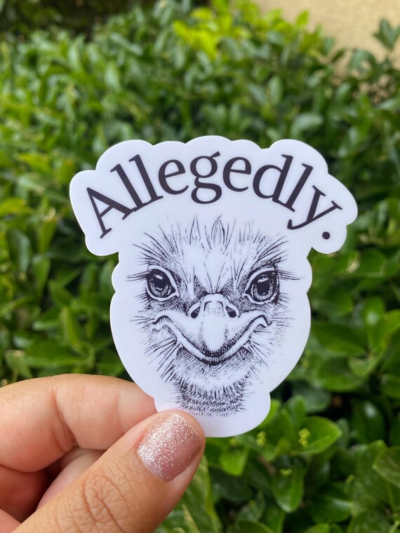 Allegedly ostrich sticker, lawyer gift, true crime stickers, law student gift, laptop stickers, meme stickers, paralegal, laptop decal