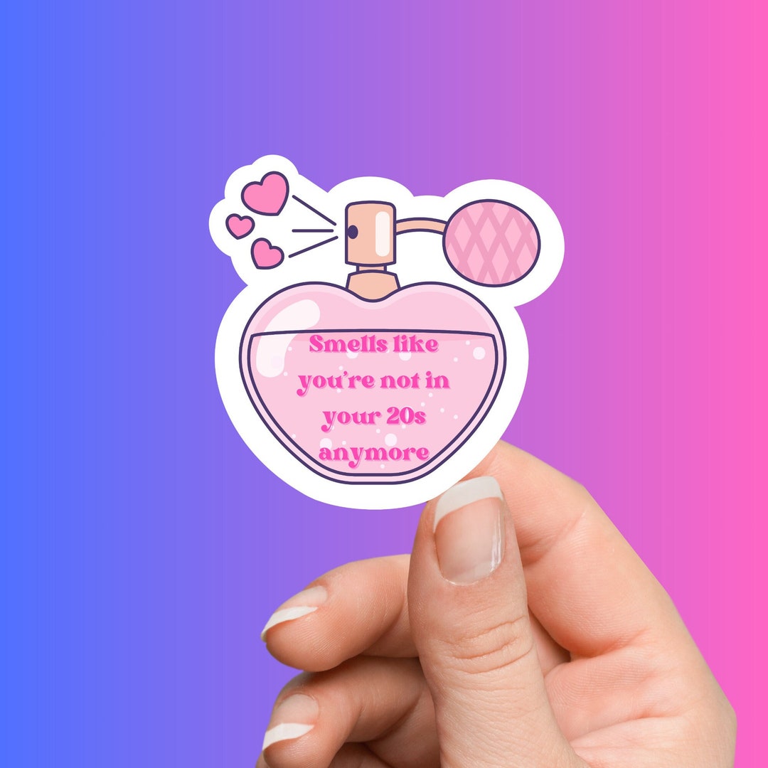 Smells Like You're Not in Your 20s Anymore Vinyl Sticker, 90s Stickers ...